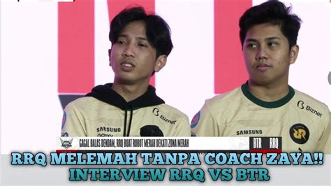 Coach Zaya Pengaruh Terpuruknya Rrq Week Interview Kocak Rrq Vs Btr