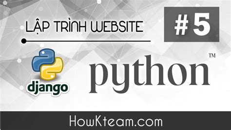 File tĩnh và thiết kế web bằng Bootstrap trong Python Django How Kteam