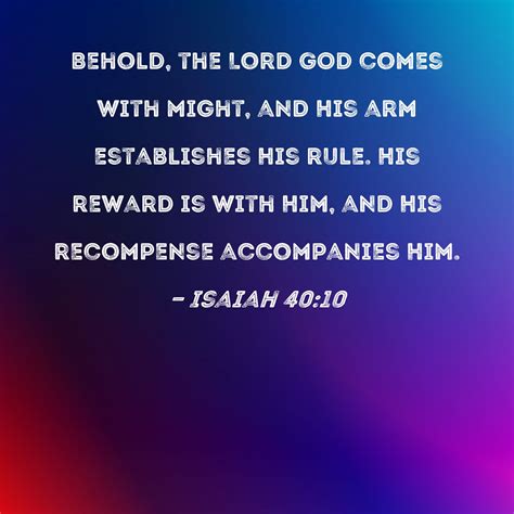 Isaiah 4010 Behold The Lord God Comes With Might And His Arm
