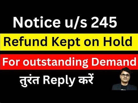 Intimation U S 245 For Refund Kept On Hold Refund Is To Be Adjusted