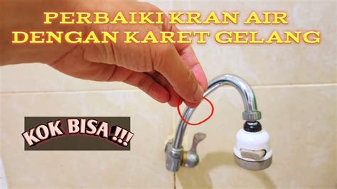 Cara Memperbaiki Kran Air Yang Rusak Youtube