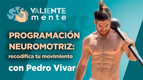 Valientemente C T Programaci N Neuromotriz Recodifica Tu