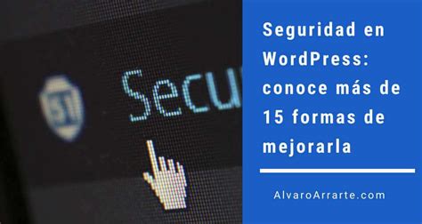 Seguridad En Wordpress Conoce M S De Formas De Mejorarla