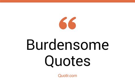 113 Tremendous Burdensome Quotes (when your life is falling apart)