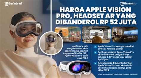 Harga Apple Vision Pro Headset Ar Yang Dibanderol Rp Juta Foto