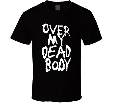 Over My Dead Body Fun Halloween Costume Graphic Tee Shirt