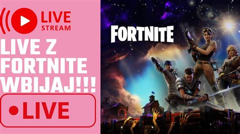 Wbijaj Na Live Live Z Kol G Fortnite Linki W Opisie Youtube