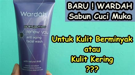 Sabun Cuci Muka Wardah Untuk Kulit Berminyak Homecare