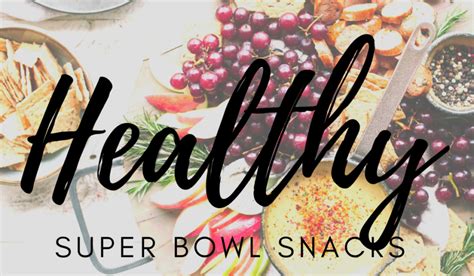 The 10 Healthiest Super Bowl Party Foods Equilibrium