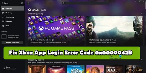 Fix Xbox App Login Error Code 0X0000042B Thewindowsclub