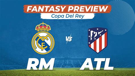 VUSport Preview RM Vs ATL Real Madrid Vs Atletico Madrid Copa Del