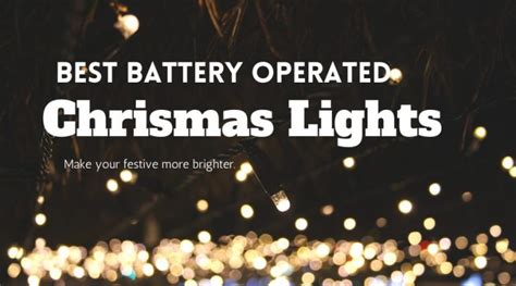 6 Best Battery Operated Christmas Lights: A guide - Lights INT