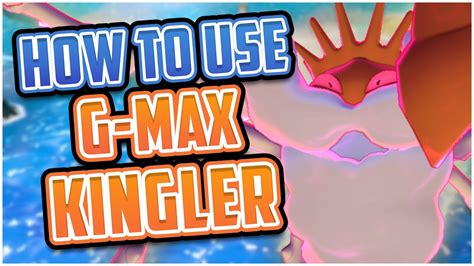 How To Use Gmax Kingler Competitive Gmax Kingler Moveset Guide