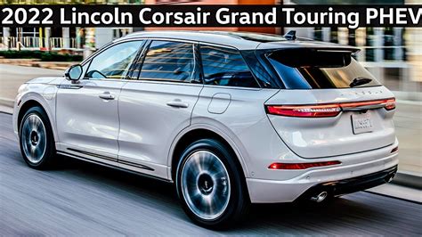 2022 Lincoln Corsair Grand Touring Phev Presentation And Features Youtube