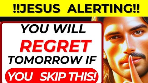 You Will Regret Tomorrow If You Skip This God S Message Today