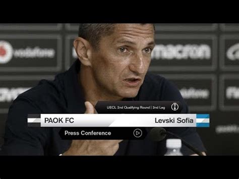 Press Conference Paok Fc Vs Pfc Levski Sofia Live Paok Tv Youtube