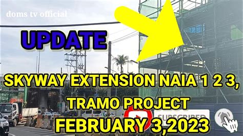 Skyway Extension Ng Naia 123 Tramo Project Update February 32023