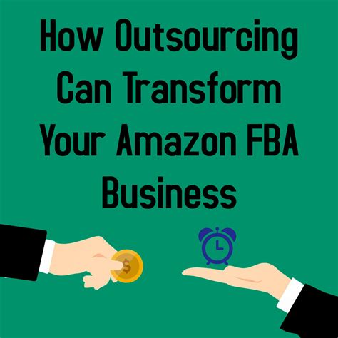 How Outsourcing Can Transform Your Amazon Fba Business Full Time Fba