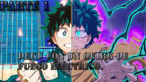 Qhps Izuku Ten A Un Quirk De Fuego Y El Ctrico Parte Youtube