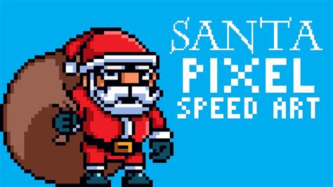 Santa Pixel Speed Art And Animation Youtube