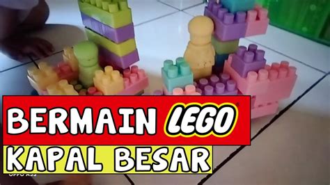 Bermain Lego Membuat Kapal Besar Youtube