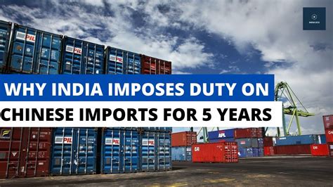 India Imposes Anti Dumping Duty On Chinese Goods For 5 Years YouTube