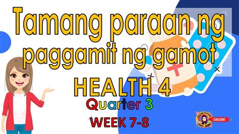 HEALTH 4 Quarter 3 Week 7 8 Wastong Paraan Ng Paggamit Ng Gamot YouTube