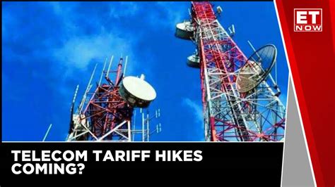 Will Telecom Companies Take Another Tariff Hike Et Now Latest