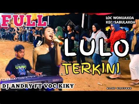 FULL LULO TERKINIMANTAP GOYANGNYA VOC KIKI FT DJ ANDRY MENGHIBUR