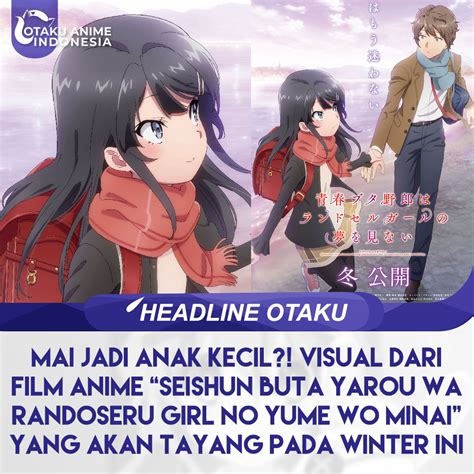 Otaku Anime Indonesia On Twitter Film Seishun Buta Yarou Wa