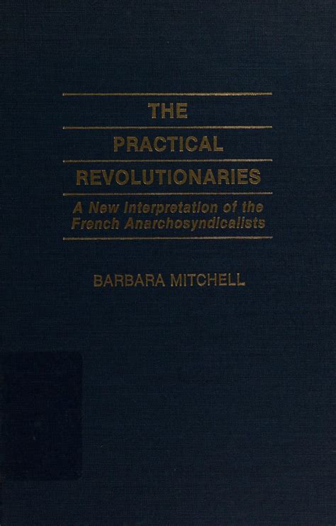 Barbara Mitchell. The Practical Revolutionaries.