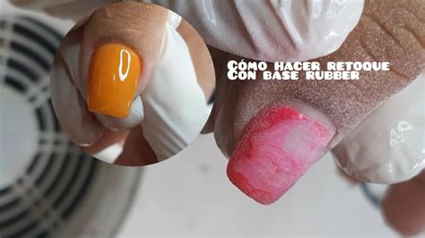 Cómo hacer retoque de base rubber en uñas naturales YouTube