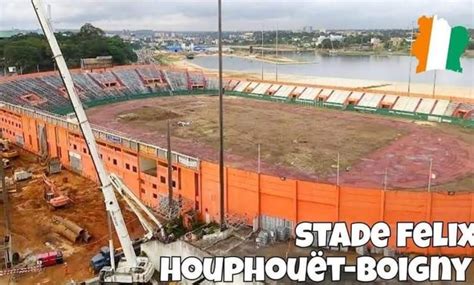 Infrastructures Pour La Can Les Travaux Du Stade F Lix Houphou T