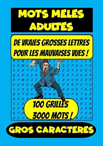 Mots Meles Adultes De Vraies Grosses Lettres Pour Les Mauvaises Vues 100 Grilles 3000 Mots