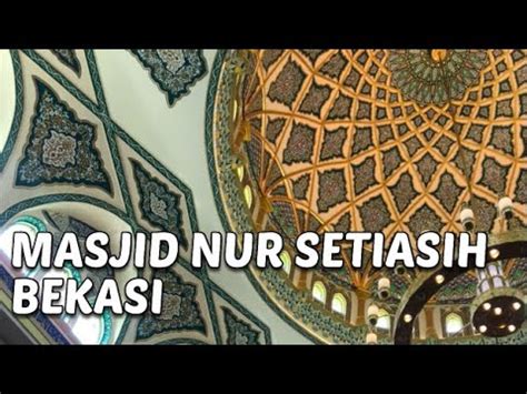 Masjid Nur Setiasih Spbu Kalimalang Youtube