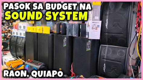 Murang Bilihan Sa Raon Quiapo Ng Mga Sound System Na Pasok Sa Budget Mo