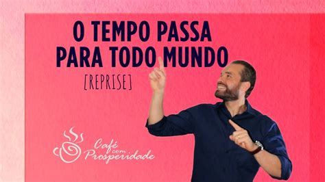 CAFÉ PROSPERIDADE RICARDO MELO O tempo está passando