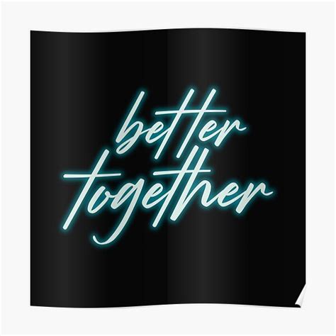 Better Together Better Together Together Better Together Together