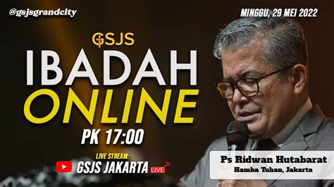 Ibadah Online Gsjs Grand City Surabaya W Ps Ridwan Hutabarat Youtube