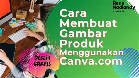 Cara Membuat Gambar Produk Menggunakan Canva Untuk Jualan Online Di