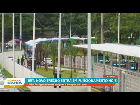 Novo Trecho Do Brt Entra Em Funcionamento Linha Faz Integra O Entre