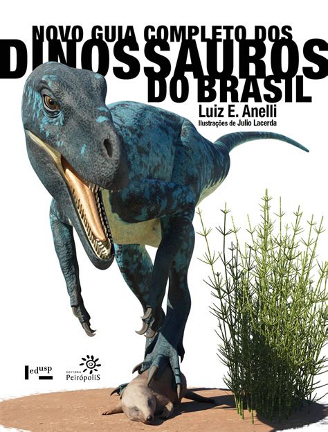 Prof Luiz Anelli Publica O Novo Guia Completo Dos Dinossauros Do