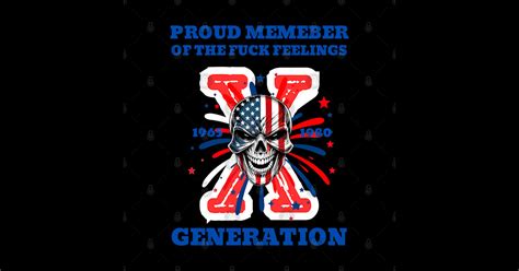 Proud Member Of The Fuck Your Feelings X Generation Red Blood Skull American X Generation