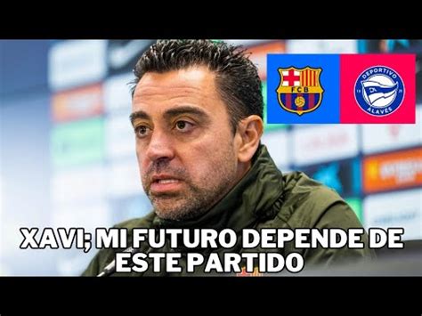 Las Declaraciones De Xavi Hern Ndez En La Previa Del Barcelona Vs