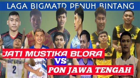 LAGA BIGMATCH JATI MUSTIKA BLORA VS PON JAWA TENGAH YouTube