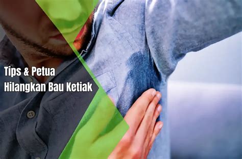 Tips Dan Petua Cara Hilangkan Bau Ketiak Paling Berkesan