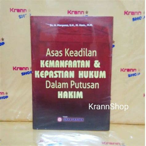 Jual Buku Asas Keadilan Kemanfaatan Dan Kepastian Hukum Dalam Putusan