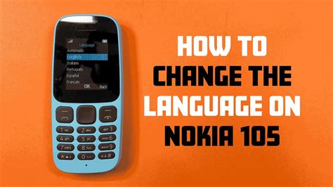 How To Change Language On Nokia 105 Easy Steps Language Settings