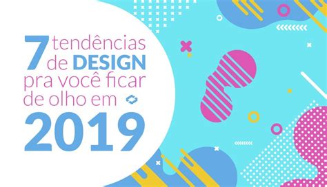 Tend Ncias De Design Para Ficar De Olho Em Vr Sys Ag Ncia Digital