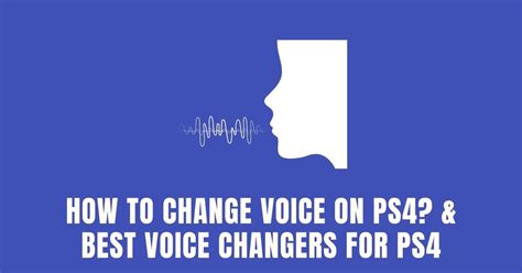 Best Voice Changers For Ps4 2024 Viraltalky